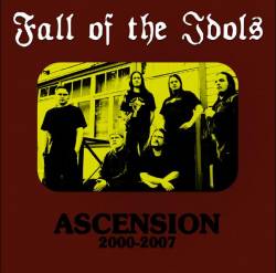 Fall Of The Idols : Ascension 2000-2007